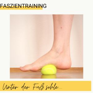 Fersensporn Plantarfasziitis Faszientraining Fußsohle